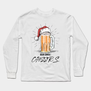 Dear Santa! Cheers Long Sleeve T-Shirt